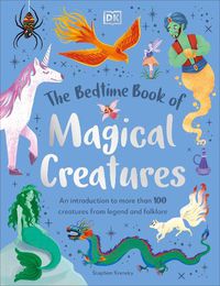 Cover image for The Bedtime Book of Magical Creatures