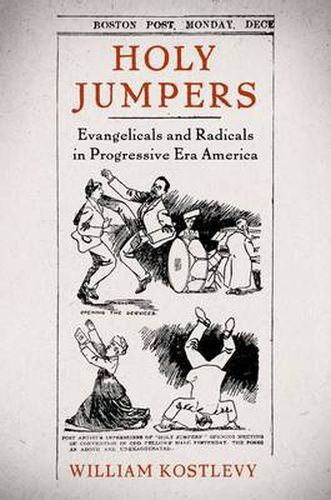 Cover image for Holy Jumpers: Evangelicals and Radicals in Progressive Era America