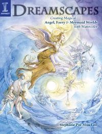 Cover image for Dreamscapes: Creating Magical Angel, Faery & Mermaid Worlds with Watercolor