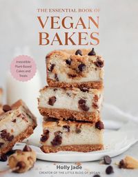 Cover image for The Essential Book of Vegan Bakes: Irresistible Plant-Based Cakes and Treats