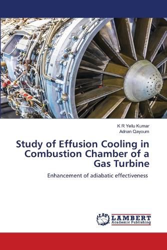 Cover image for Study of Effusion Cooling in Combustion Chamber of a Gas Turbine