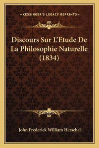 Cover image for Discours Sur L'Etude de La Philosophie Naturelle (1834)