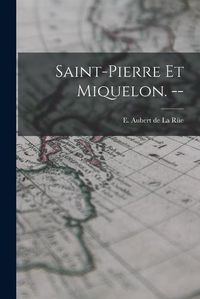 Cover image for Saint-Pierre Et Miquelon. --