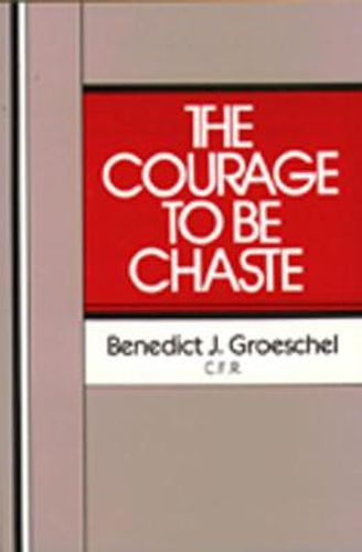 Cover image for The Courage to Be Chaste