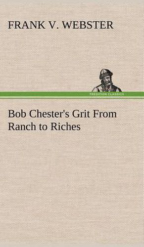 Bob Chester's Grit From Ranch to Riches