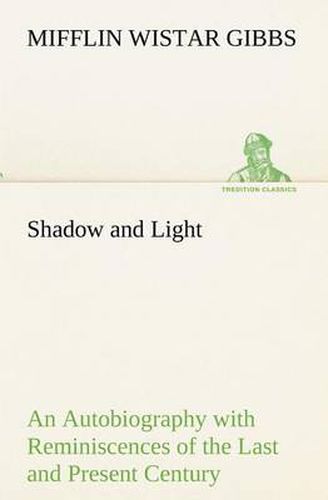 Cover image for Shadow and Light An Autobiography with Reminiscences of the Last and Present Century