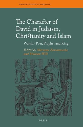 Cover image for The Character of David in Judaism, Christianity and Islam: Warrior, Poet, Prophet and King