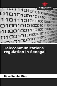 Cover image for Telecommunications regulation in Senegal