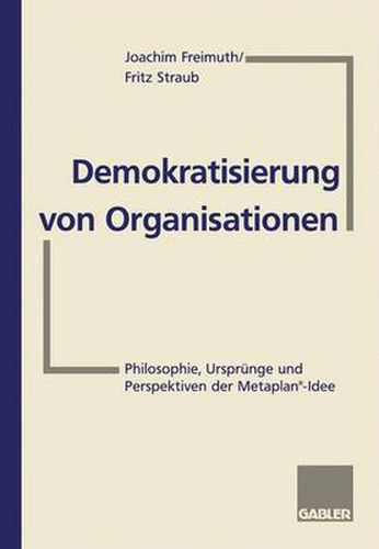 Cover image for Demokratisierung von Organisationen: Philosophie, Ursprunge und Perspektiven der Metaplan (R)-Idee Fur Eberhard Schelle