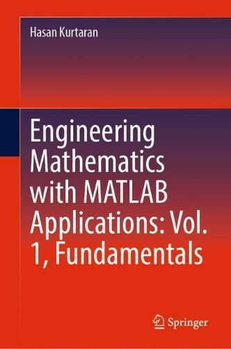 Cover image for Engineering Mathematics with MATLAB Applications: Vol. 1, Fundamentals