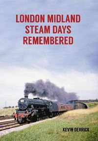 Cover image for London Midland Steam Days Remembered