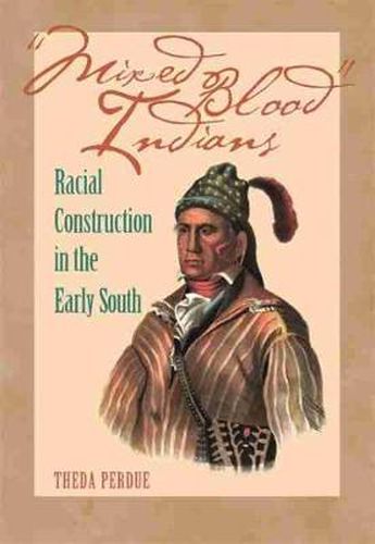 Cover image for Mixed Blood Indians: Racial Construction in the Early South