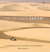 Cover image for The 30-Year Safari: A Celebration of Getaway Photography