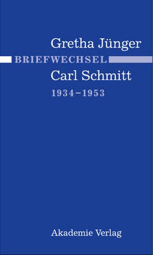 Cover image for Briefwechsel Gretha Junger Und Carl Schmitt 1934-1953