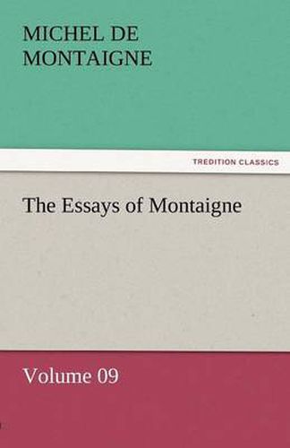 Cover image for The Essays of Montaigne - Volume 09