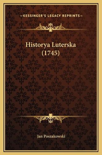 Cover image for Historya Luterska (1745)