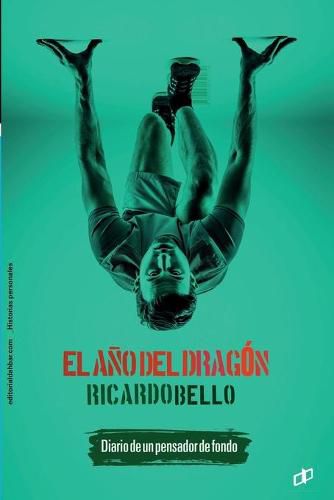 Cover image for El ano del Dragon: Diario de un pensador de fondo