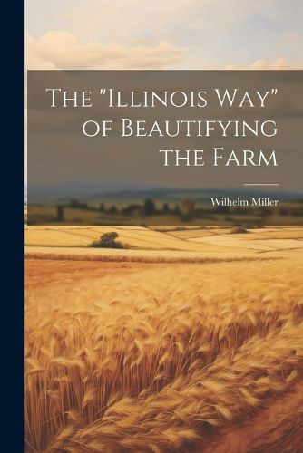 Cover image for The "Illinois way" of Beautifying the Farm