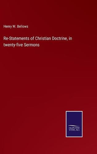 Re-Statements of Christian Doctrine, in twenty-five Sermons