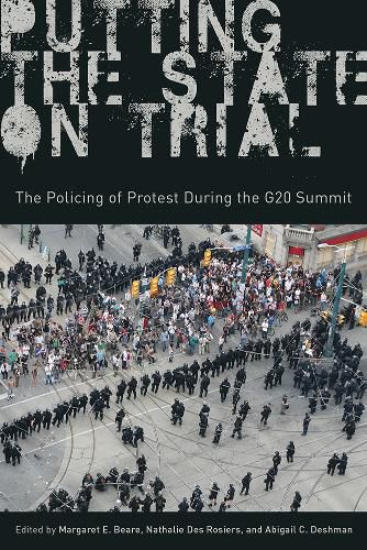 Putting the State on Trial: The Policing of Protest during the G20 Summit