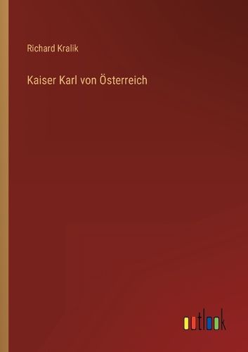 Cover image for Kaiser Karl von OEsterreich