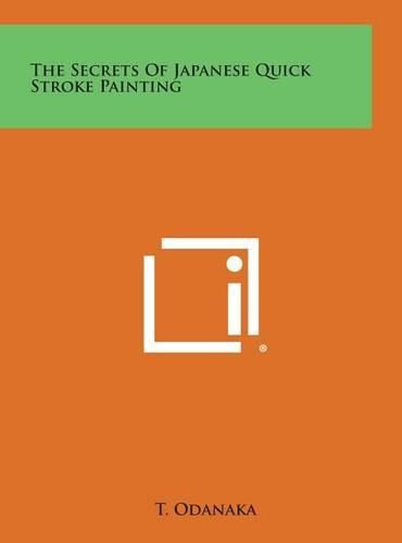 Cover image for The Secrets of Japanese Quick Stroke Painting