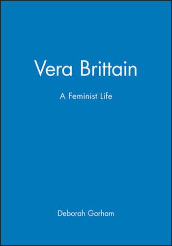 Vera Brittain: A Feminist Life