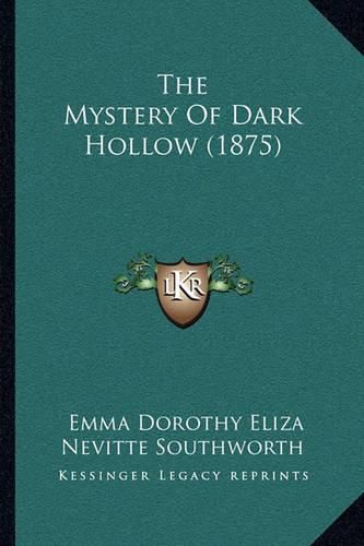 Cover image for The Mystery of Dark Hollow (1875)