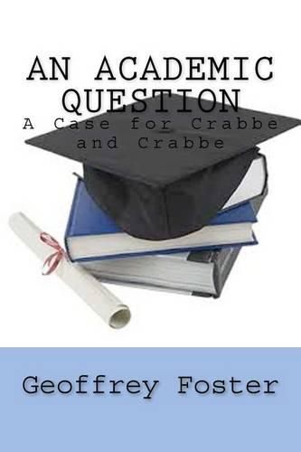 Cover image for An Academic Question: A Case for Crabbe and Crabbe