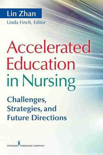 Cover image for Accelerated Education in Nursing: Challenges, Strategies, and Future Directions