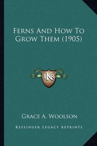 Cover image for Ferns and How to Grow Them (1905)