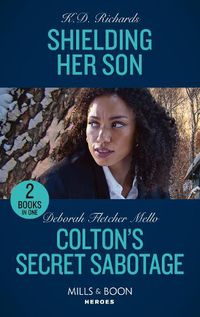 Cover image for Shielding Her Son / Colton's Secret Sabotage: Shielding Her Son (West Investigations) / Colton's Secret Sabotage (the Coltons of Colorado)