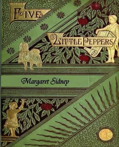 Cover image for The Five Little Peppers Omnibus (Five Little Peppers and How They Grew, Five Little Peppers Midway, Five Little Peppers Abroad, Five Little Peppers and Their Friends, and Five Little Peppers Grown Up)