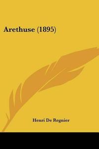 Cover image for Arethuse (1895)