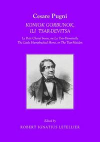 Cover image for Cesare Pugni: KONIOK GORBUNOK, ILI TSAR-DEVITSA Le Petit Cheval bossu, ou La Tsar-Demoiselle The Little Humpbacked Horse, or The Tsar-Maiden