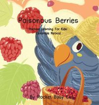 Cover image for Poisonous Berries: Machine Learning For Kids: Ensemble Method