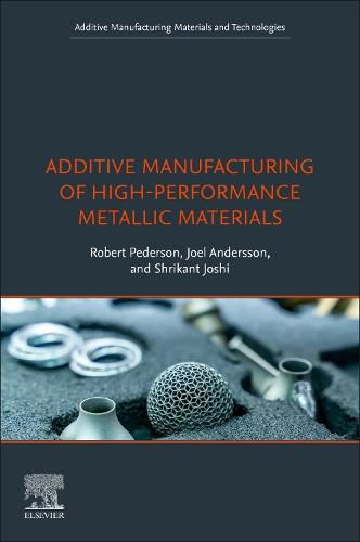 Cover image for Additive Manufacturing of High-Performance Metallic Materials