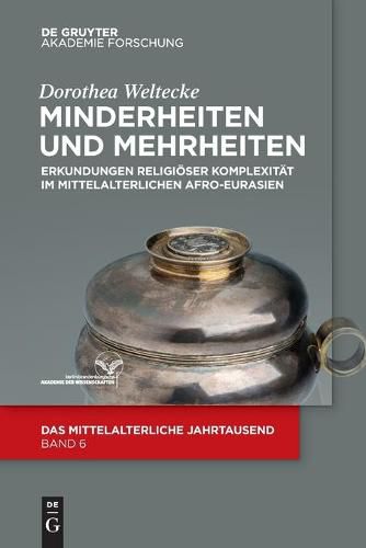 Cover image for Minderheiten Und Mehrheiten: Erkundungen Religioeser Komplexitat Im Mittelalterlichen Afro-Eurasien