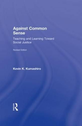 Cover image for Against Common Sense: Teaching and Learning Toward Social Justice