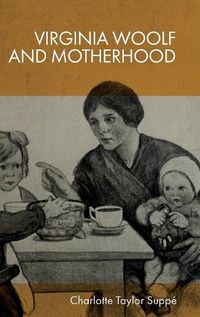 Cover image for Virginia Woolf and Motherhood