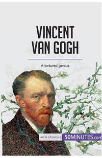 Cover image for Vincent van Gogh: A tortured genius