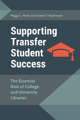 Cover image for Supporting Transfer Student Success: The Essential Role of College and University Libraries