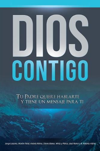 Cover image for Dios Contigo: Tu Padre quiere hablarte y tiene un mensaje para ti