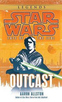 Cover image for Outcast: Star Wars Legends (Fate of the Jedi)