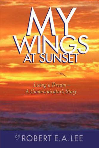 Cover image for My Wings at Sunset: Living a Dream