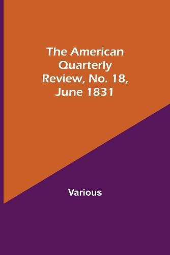 Cover image for The American Quarterly Review, No. 18, June 1831