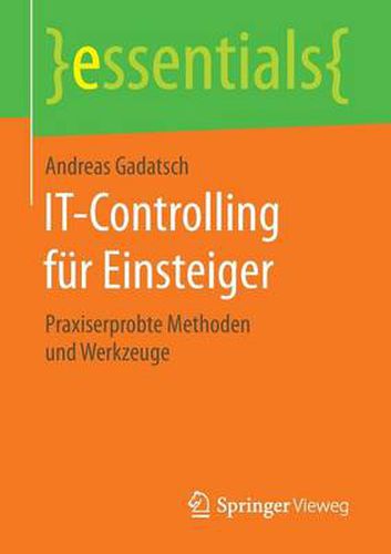 Cover image for IT-Controlling fur Einsteiger: Praxiserprobte Methoden und Werkzeuge