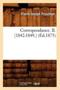 Cover image for Correspondance. II. [1842-1849.] (Ed.1875)