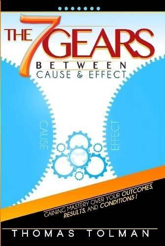 The 7 Gears Between Cause & Effect