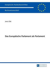 Cover image for Das Europaeische Parlament ALS Parlament